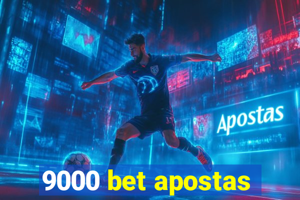 9000 bet apostas